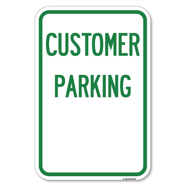 Customer Parking Green Heavy-Gauge Aluminum Sign, 12" x 18", A-1218-24213